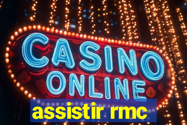 assistir rmc